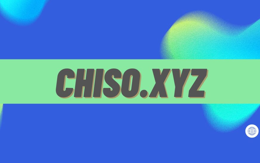 What is Chiso.Xyz?