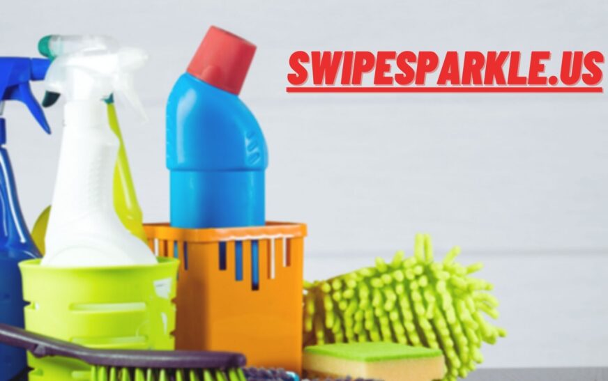 The Ultimate Guide to Enhancing Your Home Cleaning Routine with SwipeSparkle.us