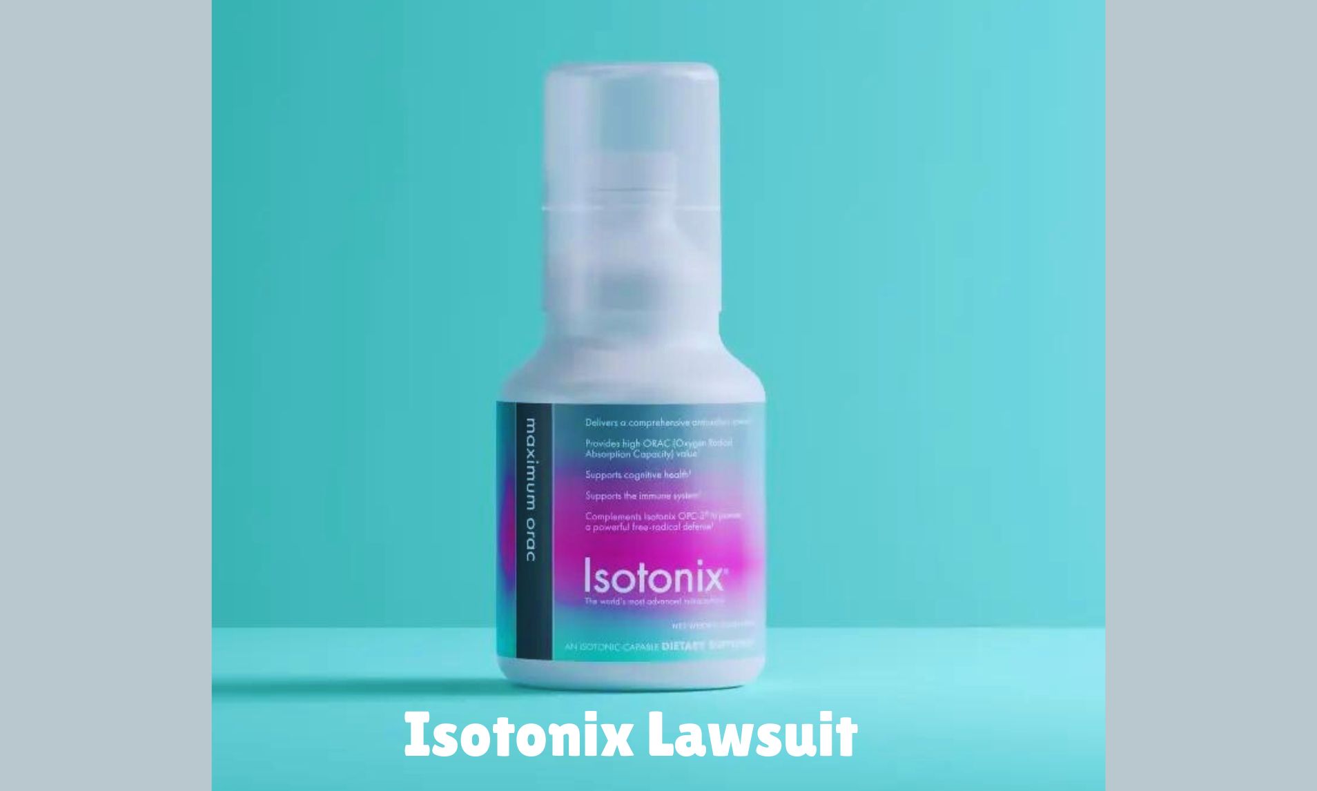 Everything You Need to Know About the Isotonix Lawsuit: A Comprehensive Guide